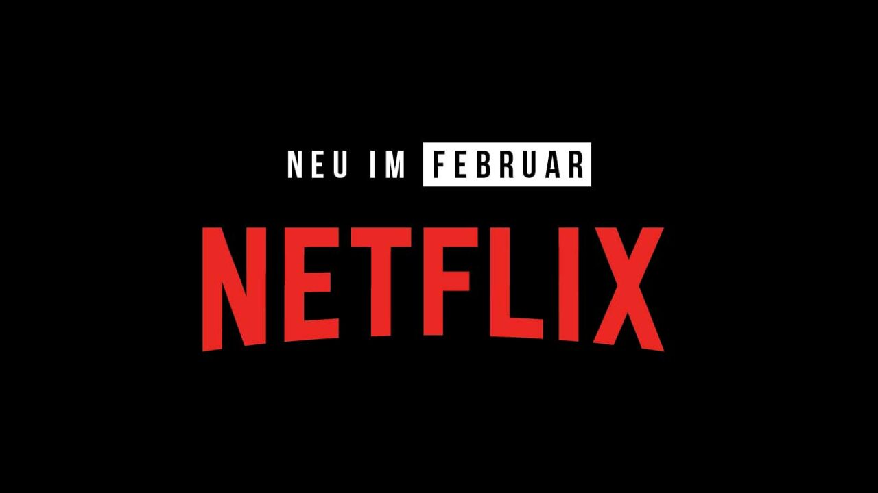 Netflix: Neue Serien(staffeln) und Filme im Februar 2025